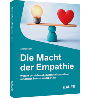 Die Macht der Empathie - Warum Verstehen die härteste Kompetenz moderner Zusammenarbeit ist