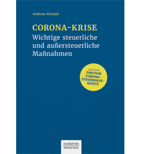 Corona-Krise - Wichtige steuerliche und außersteuerliche Maßnahmen - Inklusive Zweitem Corona-Steuerhilfegesetz
