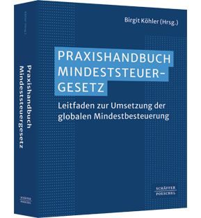 Praxishandbuch Mindeststeuergesetz - Leitfaden zur Umsetzung der globalen Mindestbesteuerung