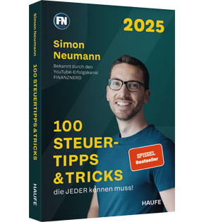 100 Steuertipps & Tricks, die JEDER kennen muss! - Fristen, Pauschalen, Freibeträge und kompakte Finanztipps, damit du das Beste aus deiner Steuererklärung herausholst