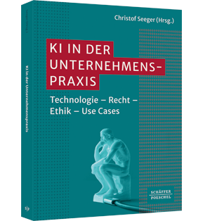 KI in der Unternehmenspraxis - Technologie – Recht – Ethik – Use Cases