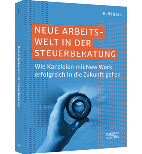 Neue Arbeitswelt in der Steuerberatung - Wie Kanzleien mit New Work erfolgreich in die Zukunft gehen​. Mit New Work in Steuerkanzleien den Kanzleierfolg steigern und als attraktiver Arbeitgeber bestehen