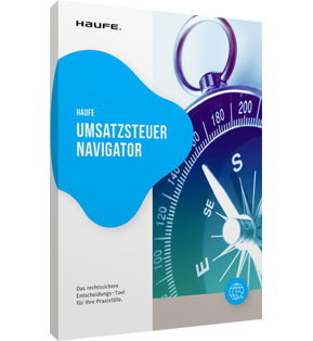 Haufe Umsatzsteuer Navigator - Das rechtssichere Entscheidungs-Tool für Ihre Praxisfälle bei der Umsatzsteuer