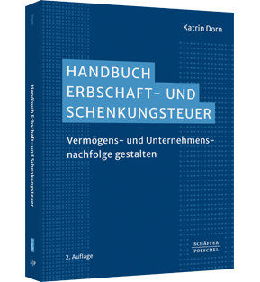Handbuch Erbschaft- und Schenkungsteuer - Vermögens- und Unternehmensnachfolge gestalten. Umfassende praktische Erfahrungen der Autorin aus der Nachfolgeberatung