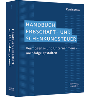 Handbuch Erbschaft- und Schenkungssteuer - Vermögens- und Unternehmensnachfolge gestalten