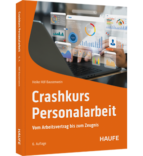 Crashkurs Personalarbeit - Vom Arbeitsvertrag bis zum Zeugnis