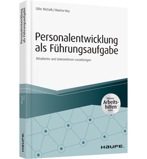 Personalentwicklung als Führungsaufgabe - inkl. Arbeitshilfen online - Mitarbeiter und Unternehmen voranbringen