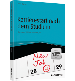 Karrierestart nach dem Studium - inkl. Arbeitshilfen online - Die ersten 100 Tage im neuen Job