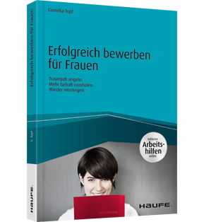 Erfolgreich bewerben für Frauen - inkl. Arbeitshilfen online - Traumjob angeln. Mehr Gehalt rausholen. Wieder einsteigen.