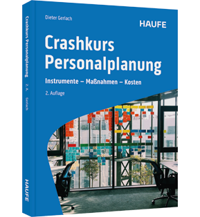 Crashkurs Personalplanung - Instrumente - Maßnahmen - Kosten