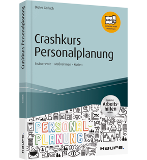 Crashkurs Personalplanung - inkl. Arbeitshilfen online - Instrumente - Maßnahmen - Kosten
