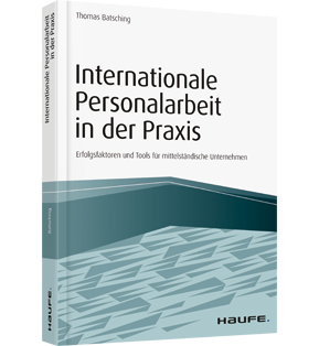 Internationale Personalarbeit in der Praxis - Erfolgsfaktoren und Tools für mittelständische Unternehmen