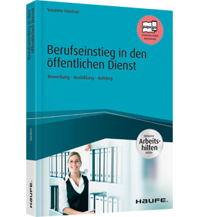 Berufseinstieg in den öffentlichen Dienst - inkl. Arbeitshilfen online - Bewerbung - Ausbildung - Aufstieg