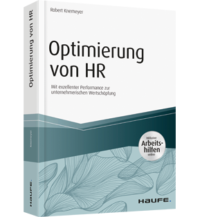 Optimierung von HR - inkl. Arbeitshilfen online - Mit exzellenter Performance zur unternehmerischen Wertschöpfung