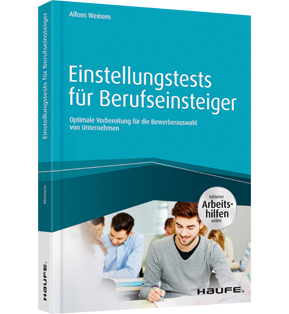 Einstellungstests für Berufseinsteiger - inkl. Arbeitshilfen online - Optimale Vorbereitung für die Bewerberauswahl von Unternehmen