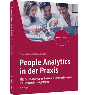 People Analytics in der Praxis - inkl. Arbeitshilfen online - Mit Datenanalyse zu besseren Entscheidungen im Personalmanagement