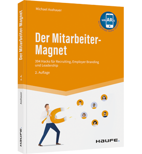 Der Mitarbeiter-Magnet - 394 Hacks für Recruiting, Employer Branding und Leadership