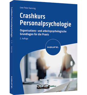 Crashkurs Personalpsychologie - Organisations- und arbeitspsychologische Grundlagen für die Praxis