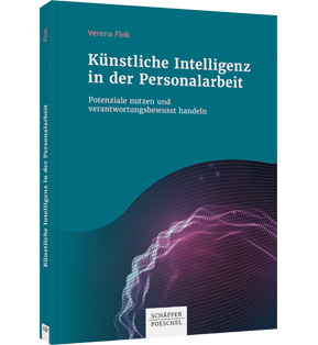 Künstliche Intelligenz in der Personalarbeit - Potenziale nutzen und verantwortungsbewusst handeln