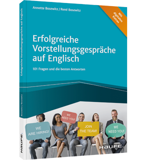 Erfolgreiche Vorstellungsgespräche auf Englisch - 101 Fragen und die besten Antworten