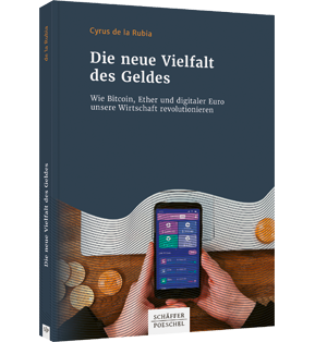 Die neue Vielfalt des Geldes - Wie Bitcoin, Ether und digitaler Euro unsere Wirtschaft revolutionieren