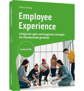 Employee Experience - Erfolgreich agile und integrierte Lösungen für Mitarbeitende gestalten