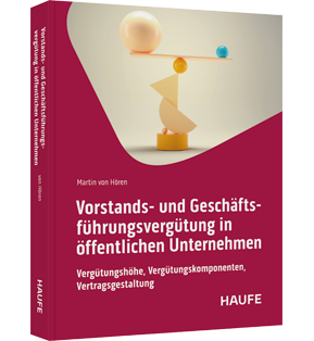 Vorstands- und Geschäftsführungsvergütung in öffentlichen Unternehmen - Vergütungshöhe, Vergütungskomponenten, Vertragsgestaltung