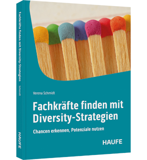 Fachkräfte finden mit Diversity-Strategien - Chancen erkennen, Potenziale nutzen. Mit Vielfalt, Förderung und Inklusion dem Arbeitskräftemangel entgegenwirken