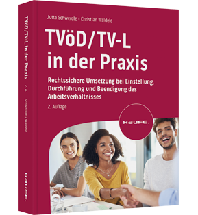 TVöD/TV-L in der Praxis - Rechtssichere Umsetzung bei Einstellung, Durchführung und Beendigung des Arbeitsverhältnisses