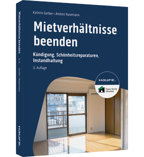 Mietverhältnisse beenden - Kündigung, Schönheitsreparaturen, Instandhaltung