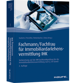 Fachmann/Fachfrau für Immobiliardarlehens­vermittlung IHK - Vorbereitung auf die IHK-Sachkundeprüfung für die Immobiliardarlehensvermittlung nach § 34i GewO