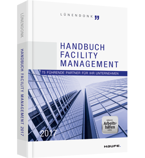 Handbuch Facility Management 2017 - 75 führende Partner für Ihr Unternehmen