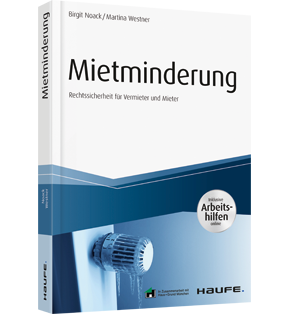 Mietminderung - inkl. Arbeitshilfen online - Rechtssicherheit für Vermieter und Mieter