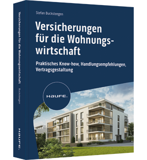 Versicherungen für die Wohnungswirtschaft - Praktisches Know-how, Handlungsempfehlungen, Vertragsgestaltung