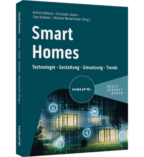 Smart Homes - Technologie - Gestaltung - Umsetzung - Trends