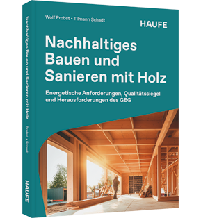 Nachhaltiges Bauen und Sanieren mit Holz - Energetische Anforderungen, Qualitätssiegel und Herausforderungen des GEG