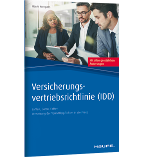 Versicherungs-Vertriebsrichtlinie (IDD) - Zahlen, Daten, Fakten. Umsetzung der Vermittlerpflichten in der Praxis