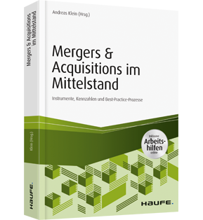 Mergers & Acquisitions im Mittelstand - inkl. Arbeitshilfen online - Instrumente, Kennzahlen und Best-Practice-Prozesse