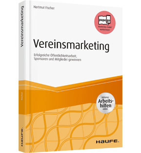 Vereinsmarketing - inkl. Arbeitshilfen online - Erfolgreiche Öffentlichkeitsarbeit, Sponsoren und Mitglieder gewinnen
