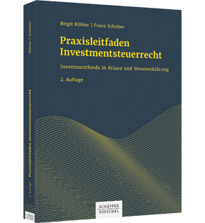 Praxisleitfaden Investmentsteuerrecht - Investmentfonds in Bilanz und Steuererklärung