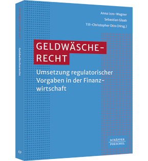 Geldwäscherecht - Umsetzung regulatorischer Vorgaben in der Finanzwirtschaft​