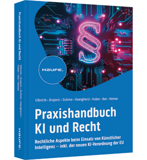 Praxishandbuch KI und Recht - Rechtliche Aspekte beim Einsatz von Künstlicher Intelligenz – inkl. der neuen KI-Verordnung der EU. Lösungen für grundlegende AI-Rechtsfragen: ob Datenschutz, Haftung oder Urheberrecht.