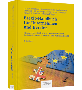 Brexit-Handbuch für Unternehmen und Berater - Steuerrecht – Zollrecht – Gesellschaftsrecht – Soziale Sicherheit – Arbeits- und Aufenthaltsrecht