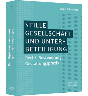 Stille Gesellschaft und Unterbeteiligung - Recht, Besteuerung, Gestaltungspraxis