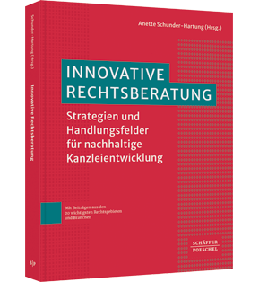 Innovative Rechtsberatung - Strategien und Handlungsfelder für nachhaltige Kanzleientwicklung