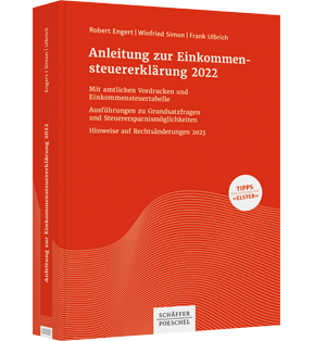 Anleitung zur Einkommensteuererklärung 2022 - Mit amtlichen Vordrucken und Einkommensteuertabelle Ausführungen zu Grundsatzfragen und Steuerersparnismöglichkeiten Hinweise auf Rechtsänderungen 2023