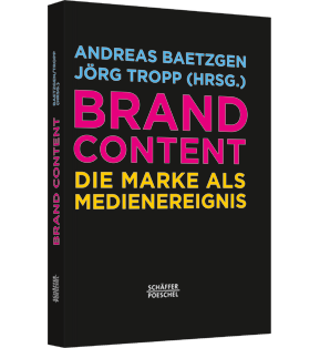 Brand Content - Die Marke als Medienereignis