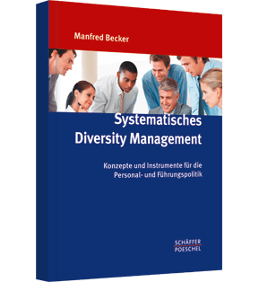 Systematisches Diversity Management - Konzepte und Instrumente für die Personal- und Führungspolitik