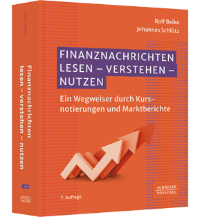 Finanznachrichten lesen - verstehen - nutzen - Ein Wegweiser durch Kursnotierungen und Marktberichte. Wirtschaftsbestseller, der die Finanzmarktentwicklung & das Kapitalmarktgeschehen praxisnah darstellt