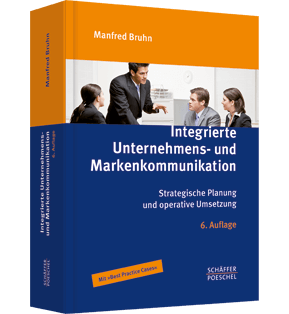 Integrierte Unternehmens- und Markenkommunikation - Strategische Planung und operative Umsetzung